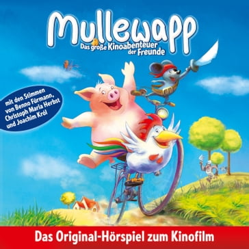 Mullewapp, Das große Kinoabenteuer der Freunde (Hörspiel zum Kinofilm) - Helme Heine - Gisela von Radowitz - Bettina von Borries - Achim von Borries - Tom Loeser - Jesper Moeller - Florian Fickel