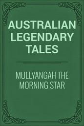 Mullyangah the Morning Star