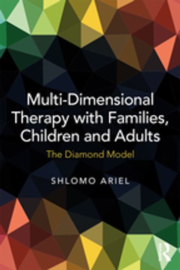 Multi-Dimensional Therapy with Families, Children and Adults - Shlomo Ariel