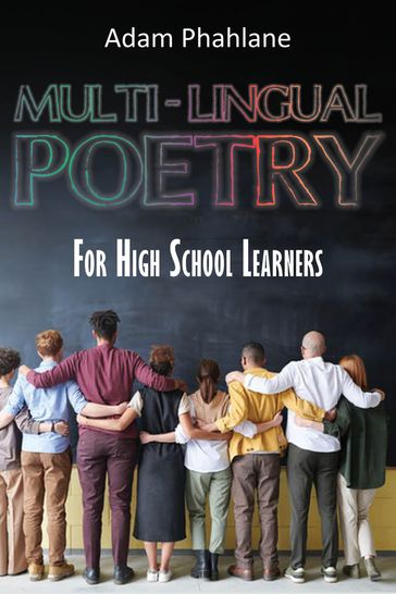 Multi-Lingual Poetry for High School Learners - Adam Phahlane