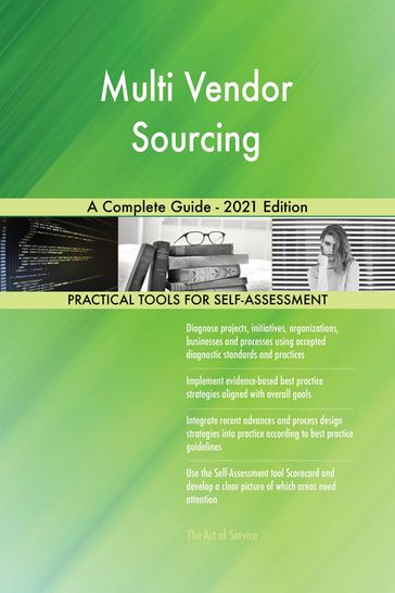 Multi Vendor Sourcing A Complete Guide - 2021 Edition - Gerardus Blokdyk