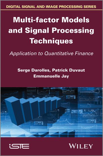 Multi-factor Models and Signal Processing Techniques - Patrick Duvaut - Serges Darolles - Emmanuelle Jay