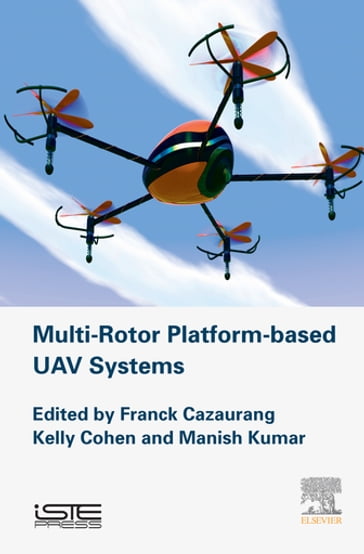 Multi-rotor Platform Based UAV Systems - Franck Cazaurang - Kelly Cohen - Manish Kumar