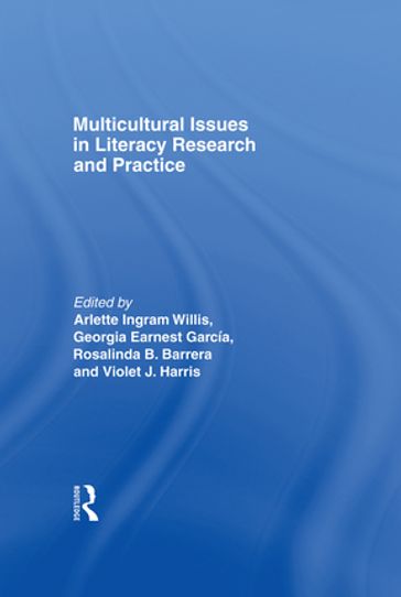 Multicultural Issues in Literacy Research and Practice - Arlette Ingram Willis - Georgia Earnest Garcia - Rosalinda B. Barrera - Violet J. Harris