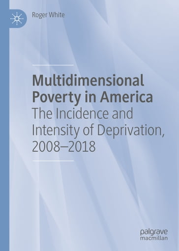 Multidimensional Poverty in America - Roger White