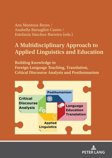 A Multidisciplinary Approach to Applied Linguistics and Education - Ana Montoya-Reyes - Anabella Barsaglini-Castro - Estefanía Sánchez-Barreiro