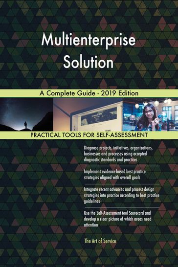 Multienterprise Solution A Complete Guide - 2019 Edition - Gerardus Blokdyk