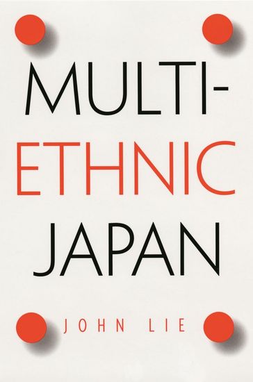 Multiethnic Japan - John Lie