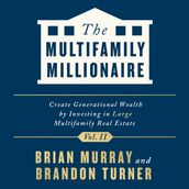 Multifamily Millionaire, Volume II, The