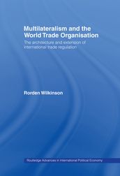 Multilateralism and the World Trade Organisation