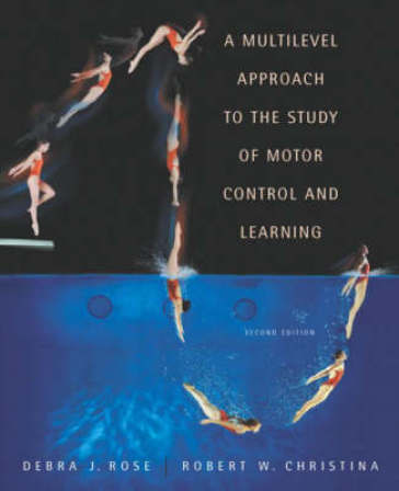 Multilevel Approach to the Study of Motor Control and Learning, A - Debra Rose - Robert Christina