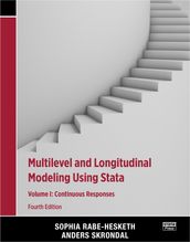 Multilevel and Longitudinal Modeling Using Stata, Fourth Edition, Volume I: Continuous Responses