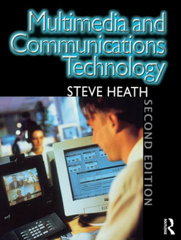 Multimedia and Communications Technology - Steve Heath