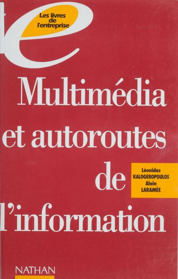 Multimédia et autoroutes de l'information - Alain Laramée - Léonidas Kalogeropoulos