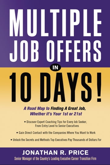 Multiple Job Offers in 10 Days! - Jonathan R. Price