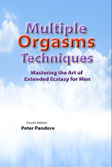 Multiple Orgasms Techniques - Peter Pandore