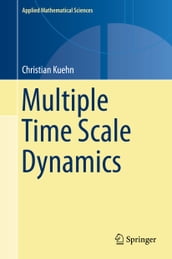 Multiple Time Scale Dynamics