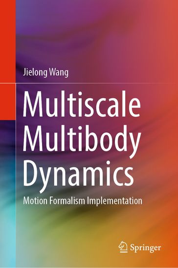 Multiscale Multibody Dynamics - Jielong Wang