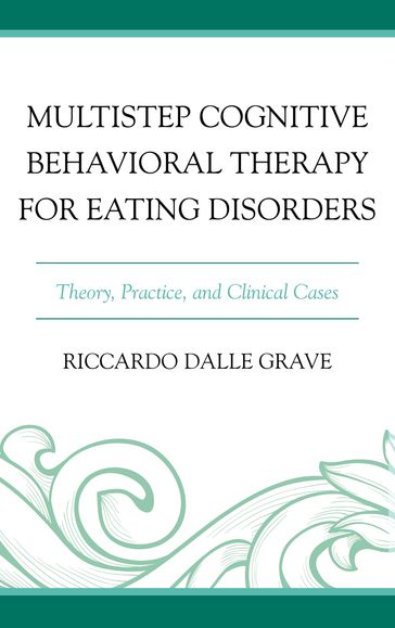 Multistep Cognitive Behavioral Therapy for Eating Disorders - Riccardo Dalle Grave