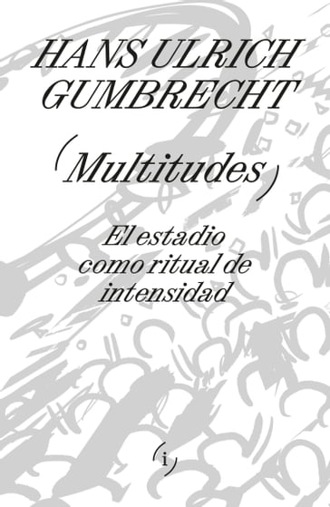Multitudes - Hans Ulrich Gumbrecht