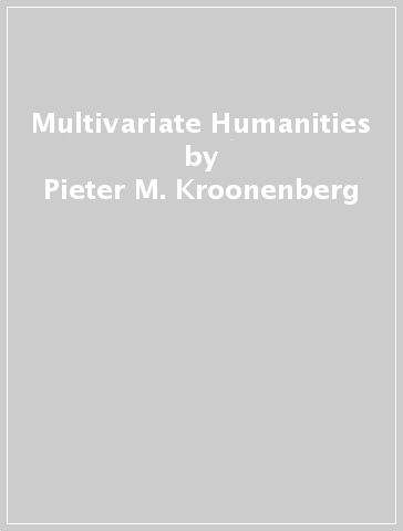 Multivariate Humanities - Pieter M. Kroonenberg