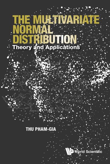 Multivariate Normal Distribution, The: Theory And Applications - Thu Pham-Gia