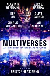 Multiverses: An anthology of alternate realities