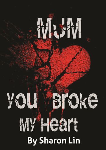 Mum, You Broke My Heart! - Sharon Lin