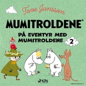 Mumitroldene - Pa eventyr med mumitroldene 2