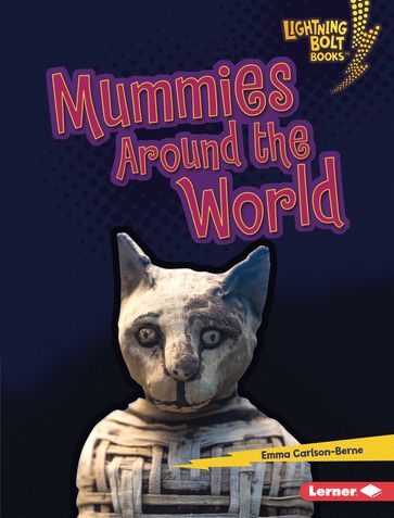 Mummies Around the World - Emma Carlson-Berne