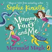 Mummy Fairy and Me: Mermaid Magic