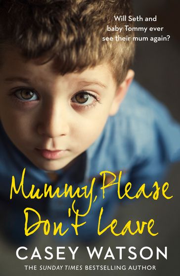 Mummy, Please Don't Leave - Casey Watson