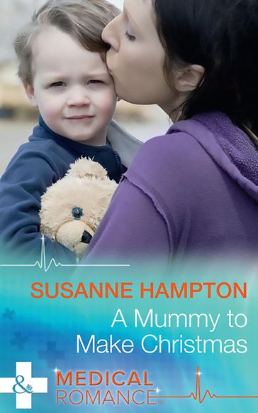 A Mummy To Make Christmas (Mills & Boon Medical) - Susanne Hampton