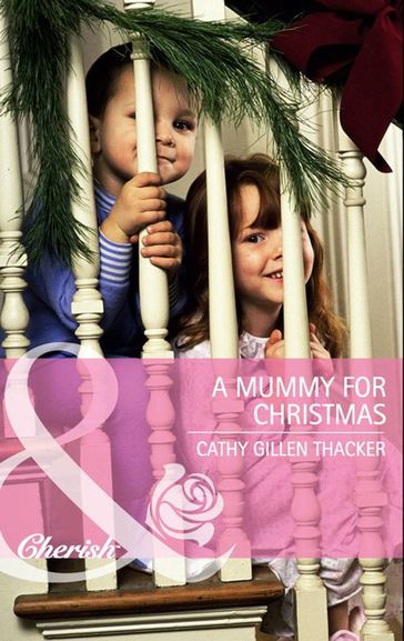 A Mummy for Christmas (Mills & Boon Cherish) - Cathy Gillen Thacker