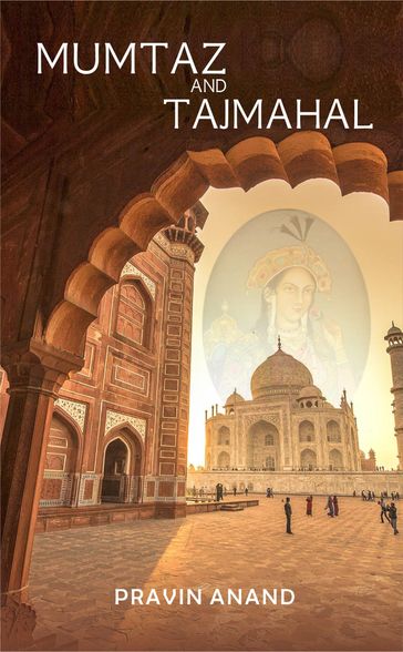 Mumtaz and Taj Mahal - PRAVIN ANAND