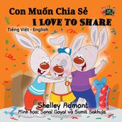 Con Mun Chia S I Love to Share (Bilingual Vietnamese Children s Book)