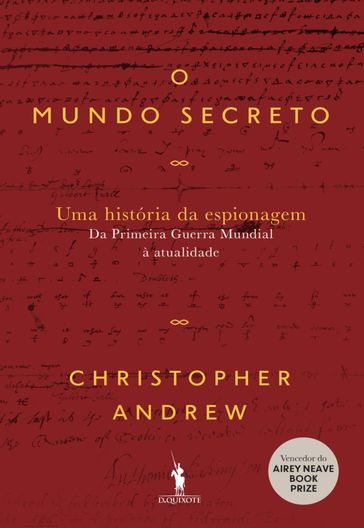 O Mundo Secreto: Uma História da Espionagem - Christopher Andrew