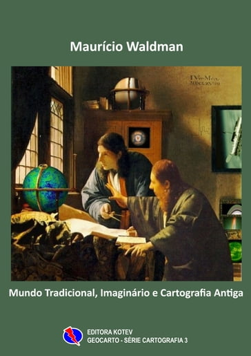 Mundo Tradicional, Imaginário e Cartografia Antiga - Maurício Waldman