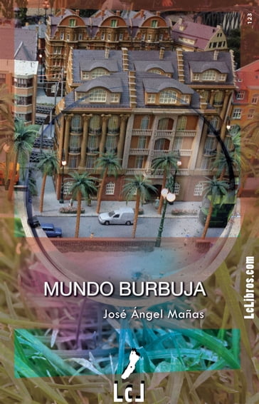 Mundo burbuja - José Ángel Mañas