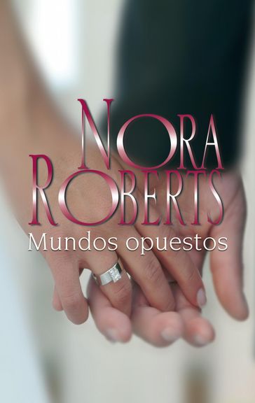 Mundos opuestos - Nora Roberts