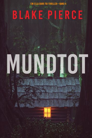 Mundtot (Ein Ella-Dark-Thriller  Band 4) - Blake Pierce