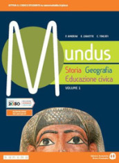 Mundus. Storia, geografia, educazione civica. Per il biennio dei Licei. Con e-book. Con espansione online. Vol. 1