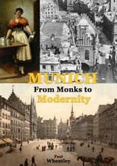 Munich: From Monks to Modernity