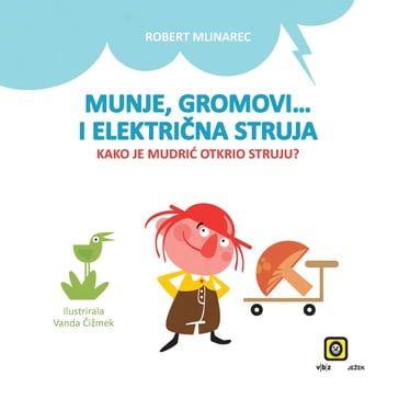 Munje, gromovi... i elektrina struja - Robert Mlinarec