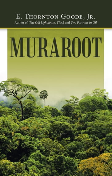 Muraroot - E. Thornton Goode Jr.