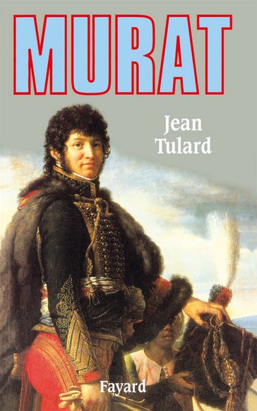 Murat - Jean Tulard