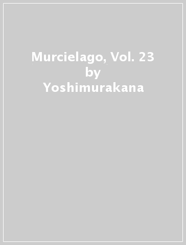 Murcielago, Vol. 23 - Yoshimurakana
