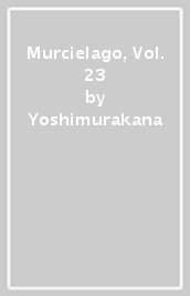 Murcielago, Vol. 23