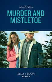 Murder And Mistletoe (Crisis: Cattle Barge, Book 5) (Mills & Boon Heroes)