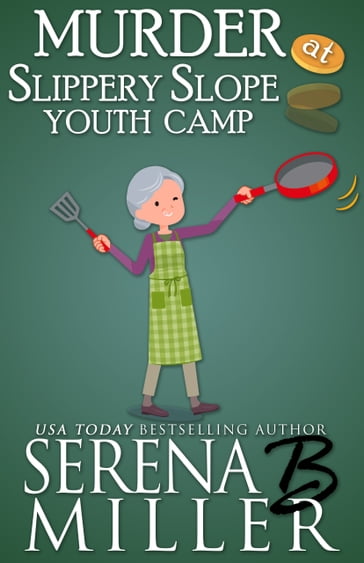 Murder At Slippery Slope Youth Camp - Serena B. Miller